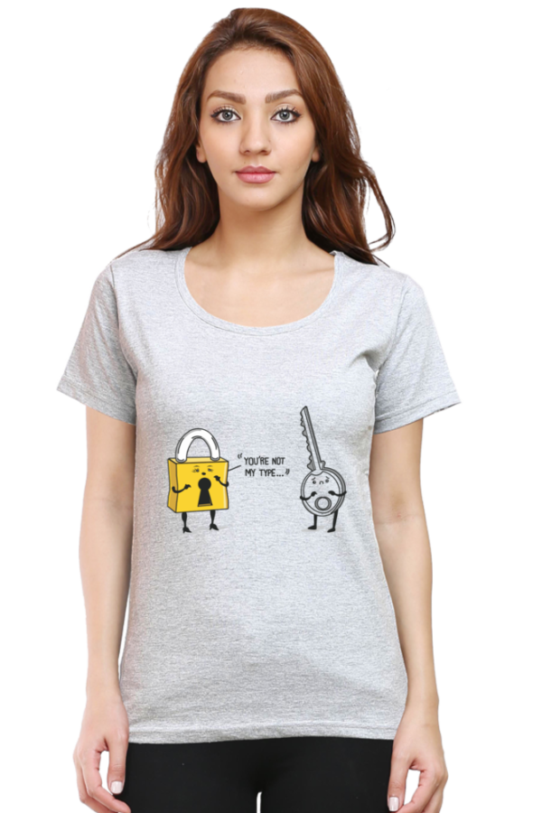 Women's Round Neck Half Sleeve T-shirt 'You Are Not My Type'