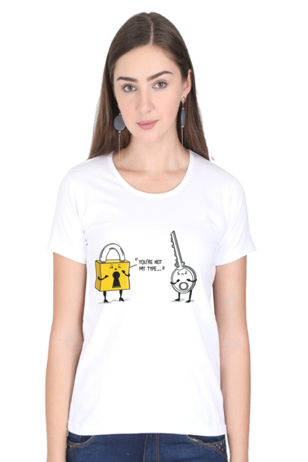 Women's Round Neck Half Sleeve T-shirt 'You Are Not My Type'