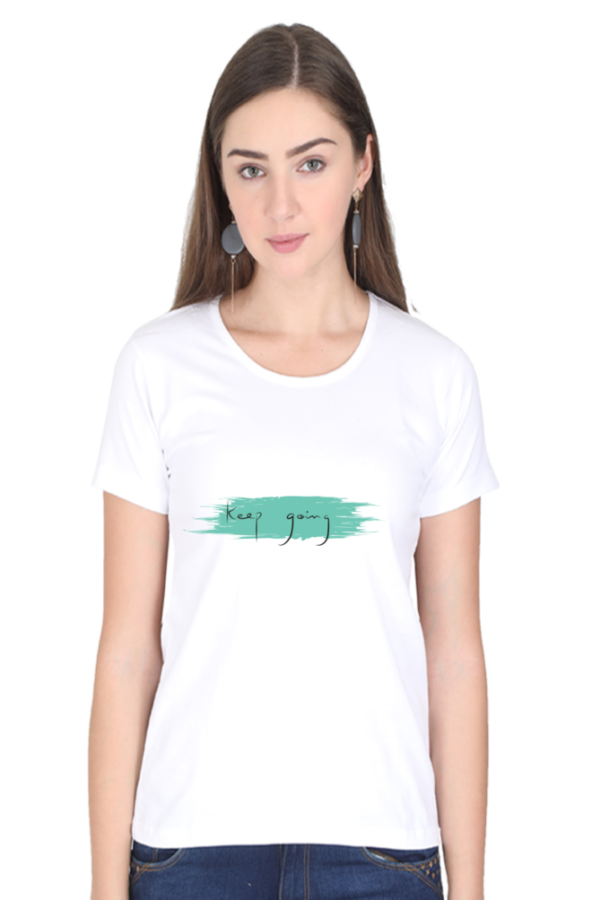 Women's Round Neck Half Sleeve T-shirt 'Keep Going'
