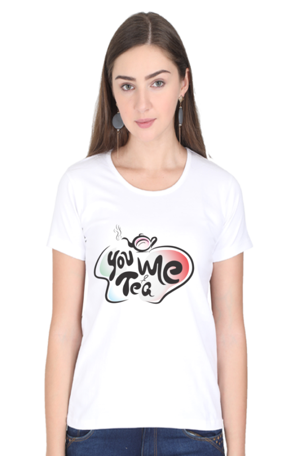 Women's Round Neck Half Sleeve T-shirt 'You Me & Tea'