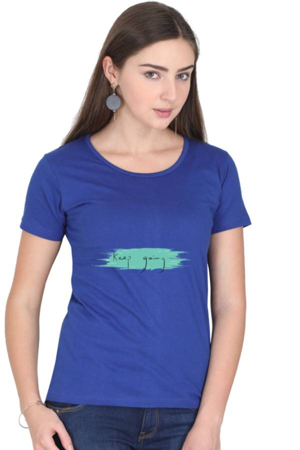Women's Round Neck Half Sleeve T-shirt 'Keep Going'