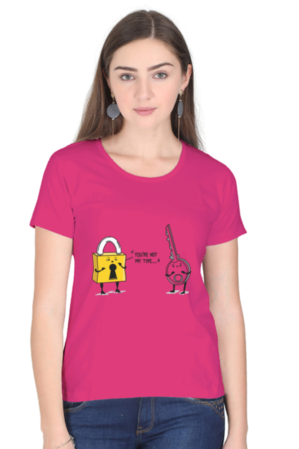 Women's Round Neck Half Sleeve T-shirt 'You Are Not My Type'