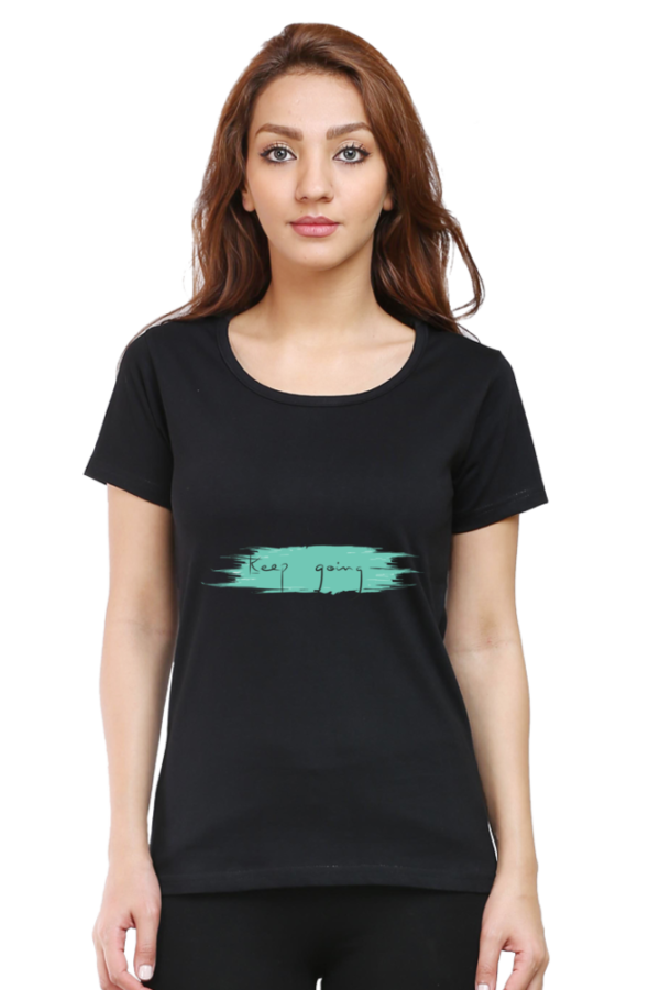 Women's Round Neck Half Sleeve T-shirt 'Keep Going'